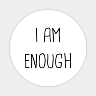 I am enough Magnet